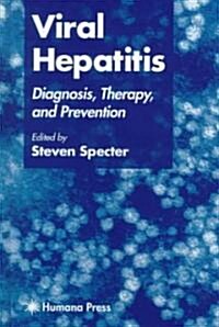 Viral Hepatitis: Diagnosis, Therapy, and Prevention (Hardcover, 1999)