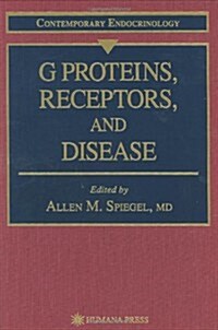 G Proteins, Receptors, and Disease (Hardcover)