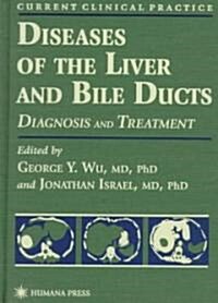 Diseases of the Liver and Bile Ducts (Hardcover, 1998)