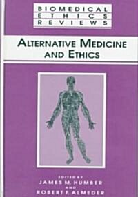 Alternative Medicine and Ethics (Hardcover, 1998)