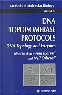 DNA Topoisomerase Protocols: Volume I: DNA Topology and Enzymes (Hardcover, 1999)