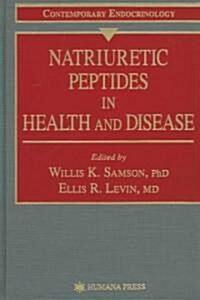 Natriuretic Peptides in Health and Disease (Hardcover)