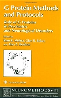 G Protein Methods and Protocols: Role of G Proteins in Psychiatric and Neurological Disorders (Hardcover, 1997)
