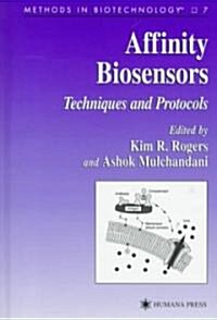 Affinity Biosensors: Techniques and Protocols (Hardcover, 1998)