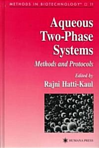 Aqueous Two-Phase Systems: Methods and Protocols (Hardcover)