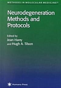 Neurodegeneration Methods and Protocols (Hardcover)