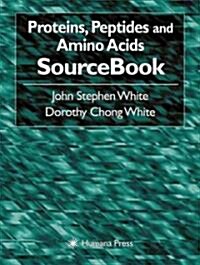 Proteins, Peptides and Amino Acids Sourcebook (Hardcover, 2002)