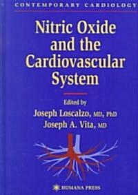 Nitric Oxide and the Cardiovascular System (Hardcover, 2000)