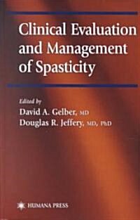 Clinical Evaluation and Management of Spasticity (Hardcover, 2002)