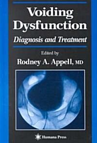 Voiding Dysfunction: Diagnosis and Treatment (Hardcover, 2000)