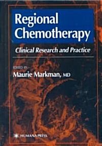 Regional Chemotherapy: Clinical Research and Practice (Hardcover, 2000)