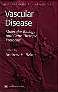 Vascular Disease: Molecular Biology and Gene Transfer Protocols (Hardcover, 1999)