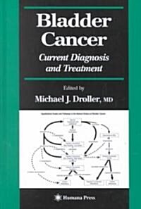 Bladder Cancer: Current Diagnosis and Treatment (Hardcover, 2001)