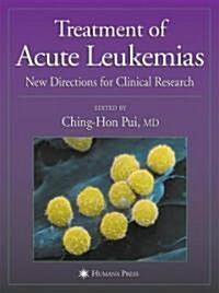 Treatment of Acute Leukemias: New Directions for Clinical Research (Hardcover, 2003)