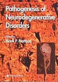 Pathogenesis of Neurodegenerative Disorders (Hardcover)