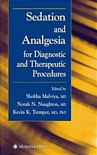 Sedation and Analgesia for Diagnostic and Therapeutic Procedures (Hardcover)