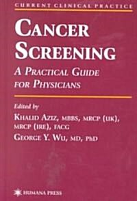 Cancer Screening: A Practical Guide for Physicians (Hardcover, 2002)