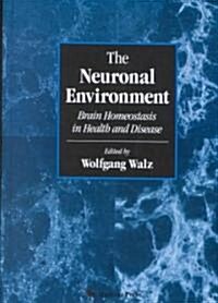 The Neuronal Environment: Brain Homeostasis in Health and Disease (Hardcover)