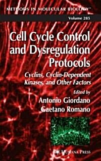 Cell Cycle Control and Dysregulation Protocols (Hardcover, 2004)
