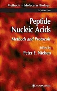 Peptide Nucleic Acids: Methods and Protocols (Hardcover, 2002)