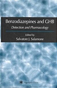 Benzodiazepines and Ghb: Detection and Pharmacology (Hardcover, 2001)