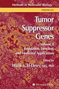 Tumor Suppressor Genes: Volume 2: Regulation, Function, and Medicinal Applications (Hardcover, 2003)