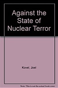 Against the State of Nuclear Terror (Hardcover)
