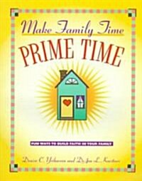 Make Family Time Prime Time (Paperback)