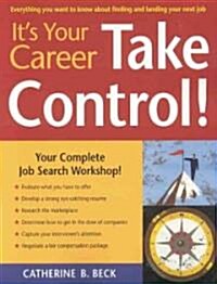 Its Your Career : Take Control! (Paperback)