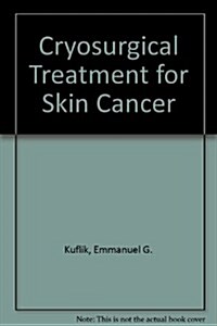 Cryosurgical Treatment for Skin Cancer (Hardcover)