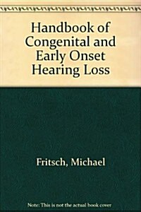 Handbook of Congenital and Early Onset Hearing Loss (Hardcover)