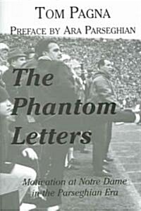 Phantom Letters: Motivation at Notre Dame in the Parseghian Era (Paperback)