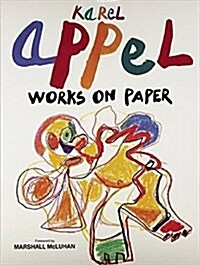 Karel Appel: Works on Paper (Hardcover)