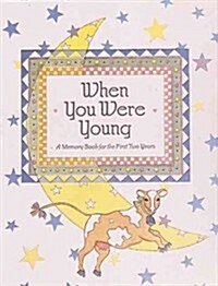 When You Were Young: A Memory Book of Your First Two Years (Hardcover)