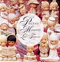 Precious Moments Last Forever (Hardcover)