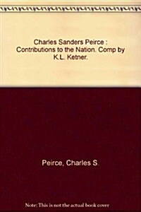 C.S. Peirce Contributions to the Nation 2 (Hardcover)
