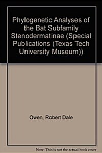 Phylogenetic Analyses of the Bat Subfamily Stenodermatinae (Mammalia: Chiroptera) (Paperback)