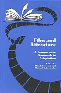 Film and Literature: A Comparative Approach to Adaptation (Paperback)