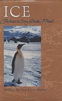 Ice: The Antarctic Diary of Charles F. Passel (Hardcover)