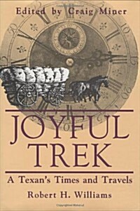 Joyful Trek: A Texans Times and Travels (Hardcover)
