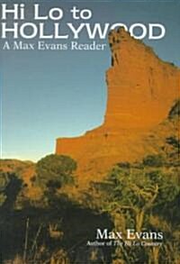 Hi Lo to Hollywood: A Max Evans Reader (Hardcover)