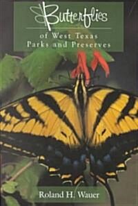 Butterflies of West Texas Parks and Preserves (Paperback)