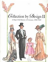Collection by Design II: A Paper Doll History of Costume, 1900-1949 (Paperback)