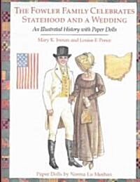 The Fowler Family Celebrates Statehood and a Wedding: An Illustrated History with Paper Dolls (Paperback)