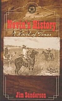 Nevins History: A Novel of Texas (Hardcover)