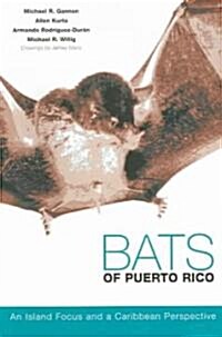 Bats of Puerto Rico: An Island Focus and a Caribbean Perspective (Paperback)