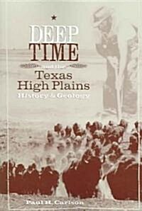 Deep Time and the Texas High Plains: History and Geology (Paperback)