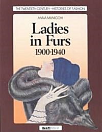 Ladies in Furs, 1900-1940 (Hardcover)