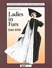 Ladies in Furs, 1940-1990 (Hardcover)