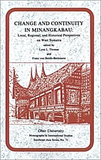 Change and Continuity in Minangkabau: Local, Regional and Historical Perspectives on West Sumatra (Paperback)